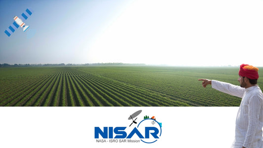 "NISAR: Empowering Indian Farmers with Space Technology for Agricultural Advancements"