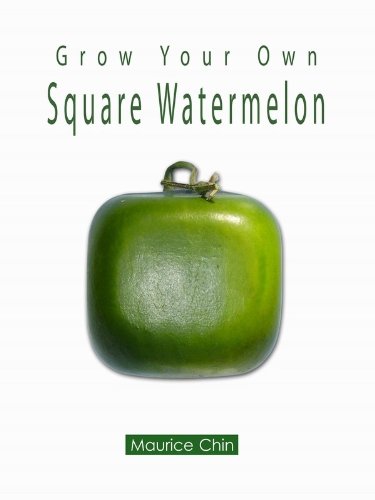 Grow Your Own Square Watermelon
