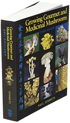 GROWING GOURMET & MEDICINAL MUSHROOMS