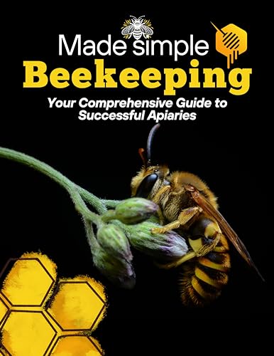 Beekeeping Made Simple: Your Comprehensive Guide to Successful Apiaries