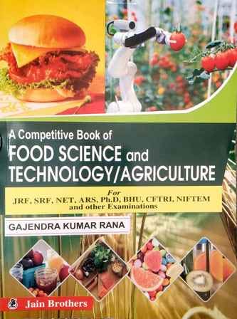 JRF, SRF, NET, ARS, Ph.D, BHU, CFTRI, NIFTEM आणि इतर परीक्षांसाठी अन्न विज्ञान आणि तंत्रज्ञान आणि कृषी यांचे स्पर्धात्मक पुस्तक