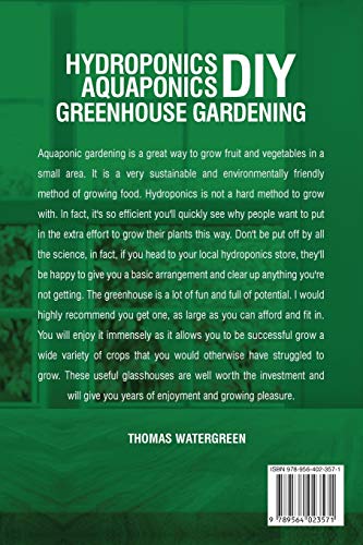 Hydroponics DIY, Aquaponics DIY, Greenhouse Gardening: 4 Books In 1 -The Complete Beginners Guide to Grow Healthy Organic Fruits and Vegetables All ... (Greenhouse Hydoponics Aquaponics)