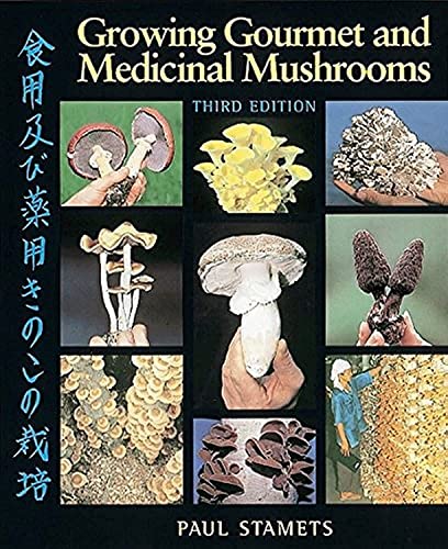 GROWING GOURMET & MEDICINAL MUSHROOMS