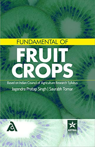 Fundamental of Fruit Crops: Based on Indian Council of Agriculture Research Syllabus (9789388982429)